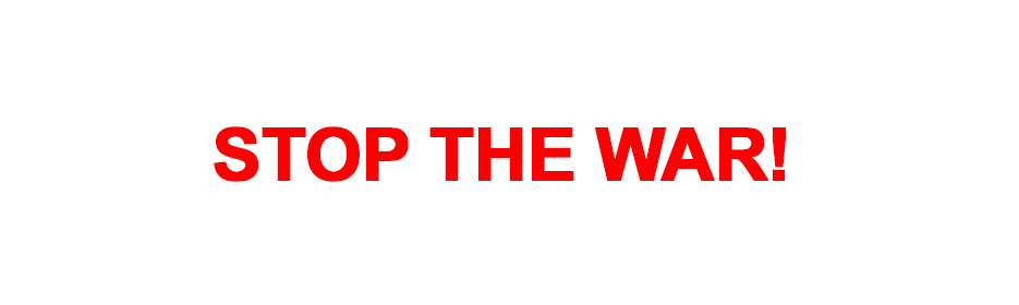 STOP THE WAR!